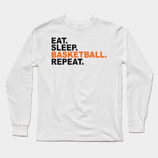 Eat, Sleep, Basketball, Repeat Long Sleeve T-Shirt